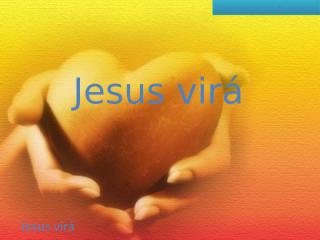 Jesus virá (2) - 89.pptx