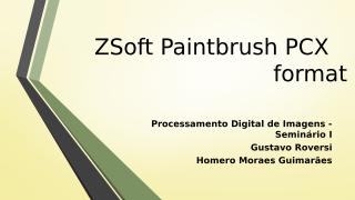 ZSoft Paintbrush PCX.pptx