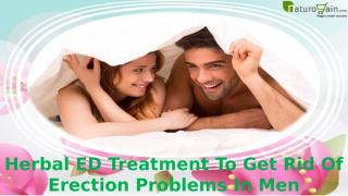 Herbal ED Treatment To Get Rid Of Erection Problems In Men Effectively.pptx